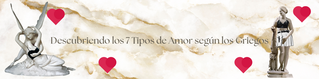 Descubriendo los 7 Tipos de Amor según los Griegos: ¿Cuál Eres Tú?